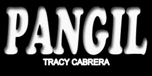 PANGIL ni Tracy Cabrera