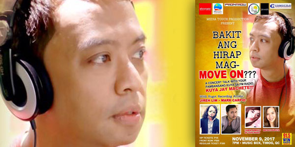 Kuya Jay Machete 91.5 Win Radio Bakit Ang Hirap Mag-Move On Concert-Talk
