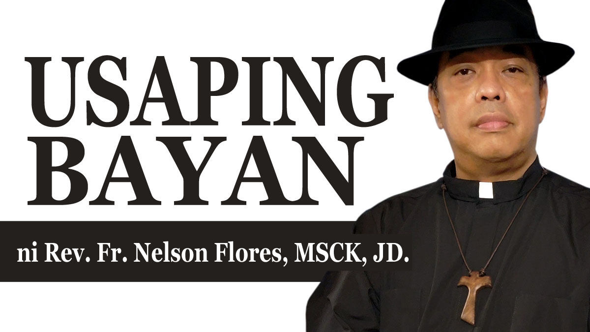 Usaping Bayan ni Rev. Fr. Nelson Flores, MSCK, JD