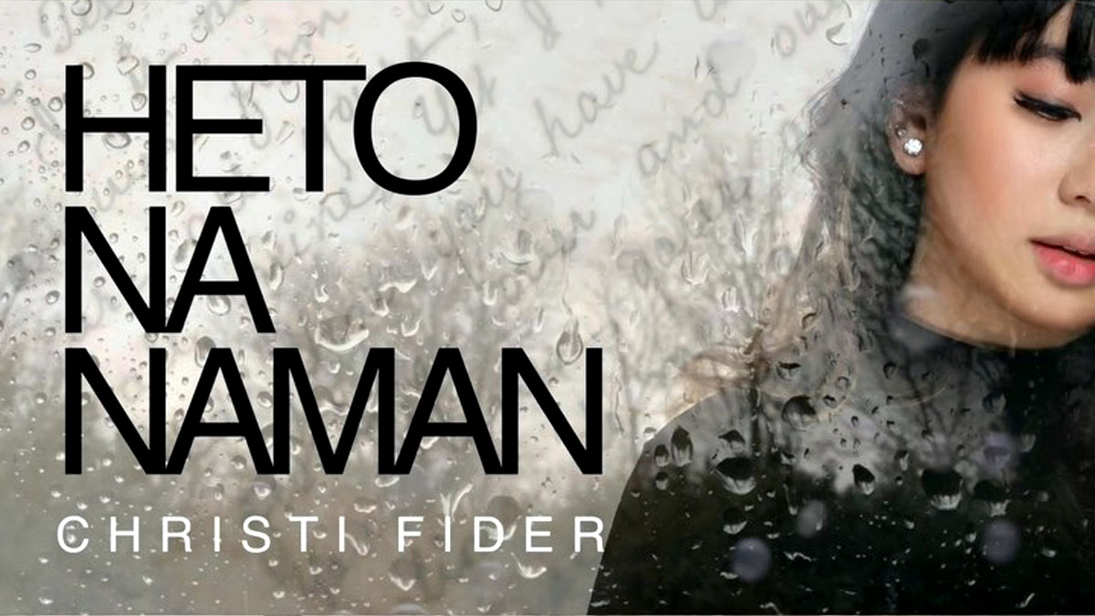 Heto Na Naman, Christi Fider