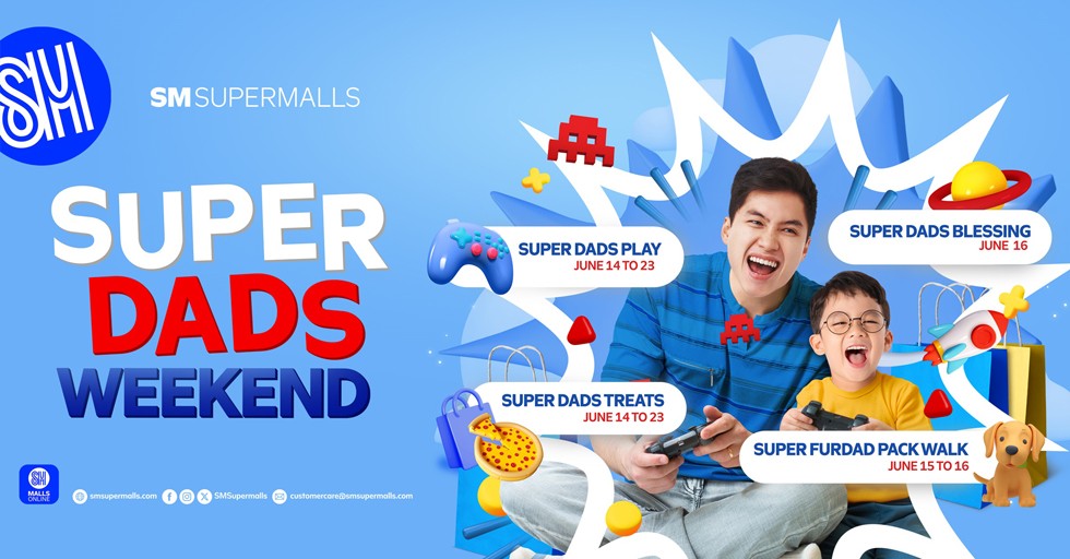 Celebrate Super Dads Weekend at SM Supermalls