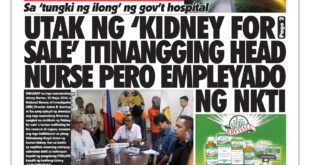 Sa ‘tungki ng ilong’ ng gov’t hospital  <br> UTAK NG ‘KIDNEY FOR SALE’ ITINANGGING HEAD NURSE PERO EMPLEYADO NG NKTI
