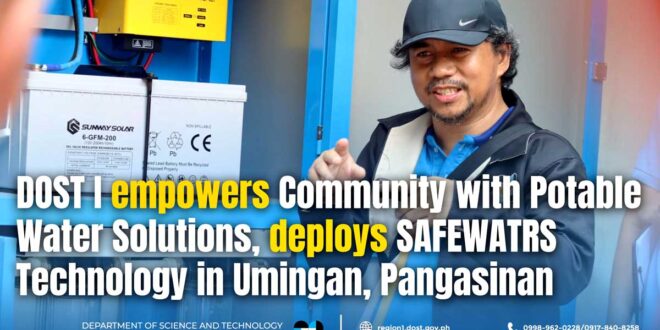 DOST I empowers Community with Potable Water Solutions, deploys SAFEWATRS Technology in Umingan, Pangasinan