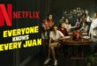 Everyone Knows Every Juan Netflix